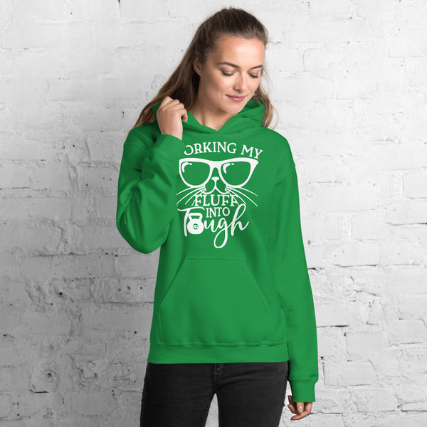 Working My Fluff Into Tough Unisex Hoodie