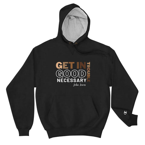 Good Necessary Trouble - John Lewis Champion Hoodie