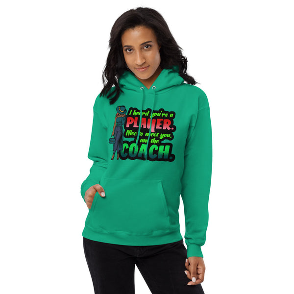 I Heard You're a Player. Nice to Meet You. I am the Coach. Fleece Hoodie