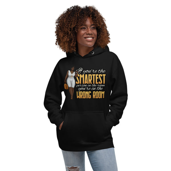 If You're the Smartest Person in Room You're In the Wrong Room Hoodie