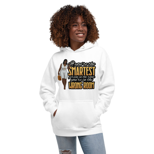 If You're the Smartest Person in Room You're In the Wrong Room Hoodie