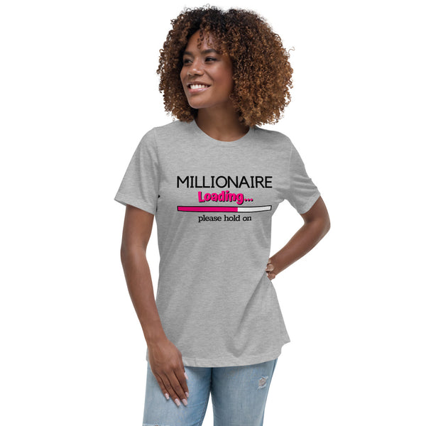 Millionaire Loading Women's Relaxed T-Shirt