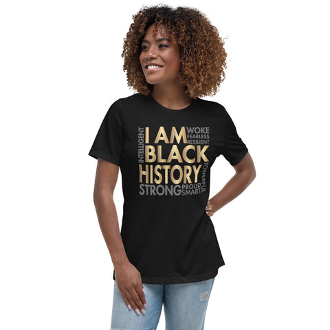 I Am Black History Woke Strong Women's Relaxed T-Shirt