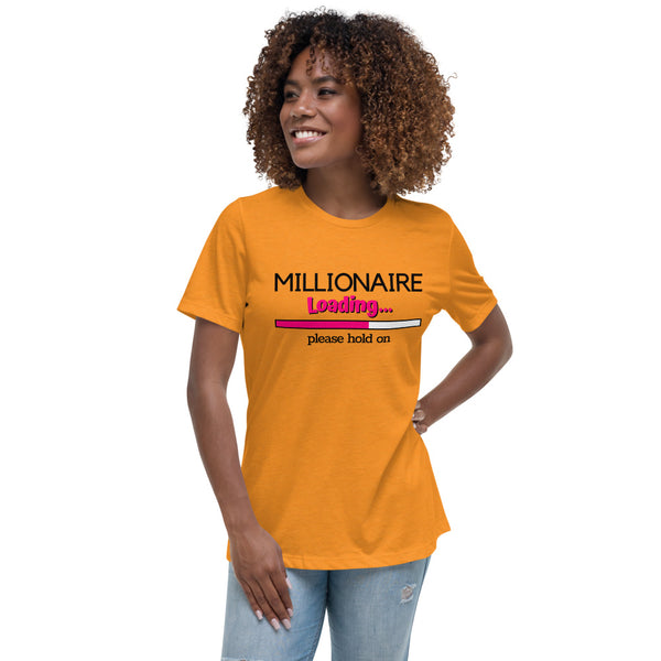 Millionaire Loading Women's Relaxed T-Shirt